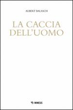 La caccia dell'uomo