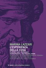 L' esperienza della cosa. Platone, Kant, Heidegger, Hofmannsthal, Dostoevskij, Mann