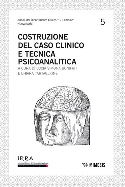 Costruzione del caso clinico e tecnica psicoanalitica - copertina