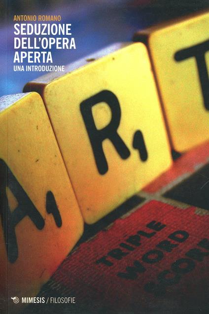 Seduzione dell'opera aperta. Una introduzione - Antonio Romano - copertina