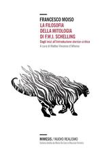 La filosofia della mitologia di F.W.J. Schelling. Dagli inizi all'introduzione storico-critica