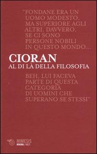 Al di là della filosofia. Conversazioni su Benjamin Fondane - Emil M. Cioran - copertina