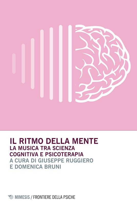 Il ritmo della mente. La musica tra scienza cognitiva e psicoterapia - copertina