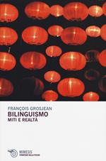 Bilinguismo. Miti e realtà