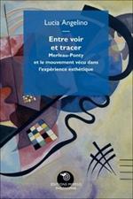 Entre voir et tracer. Merleau-Ponty et le mouvement vécu dans l'expérience esthétique