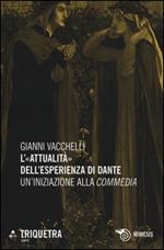 L' «attualità» dell'esperienza di Dante. Un'iniziazione della «Commedia»