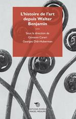 L’histoire de l’art depuis Walter Benjamin