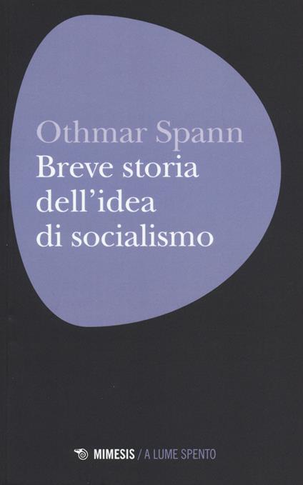 Breve storia dell'idea di socialismo - Othmar Spann - copertina