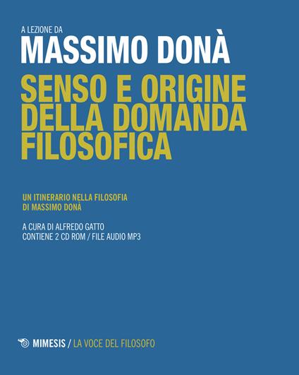 Senso e origine della domanda filosofica. Un itinerario nella filosofia. Con 2 CD - Massimo Donà - copertina