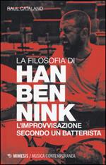 La filosofia di Han Bennink. L'improvvisazione secondo un batterista