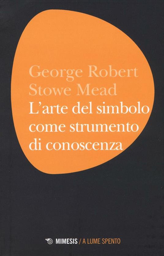 L' arte del simbolo come strumento di conoscenza - George H. Mead - copertina