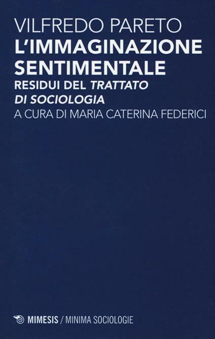 L' immaginazione sentimentale. Residui del «Trattato di sociologia» - Vilfredo Pareto - copertina