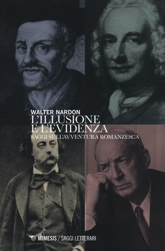 L' illusione e l'evidenza. Saggi sull'avventura romanzesca - Walter Nardon - copertina