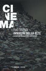 Immagini nella rete. Ecosistemi mediali e cultura visuale