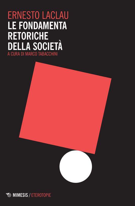 Le fondamenta retoriche della società - Ernesto Laclau - copertina