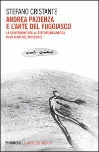 Andrea Pazienza e l'arte del fuggiasco. La sovversione della letteratura grafica di un genio del Novecento - Stefano Cristante - copertina