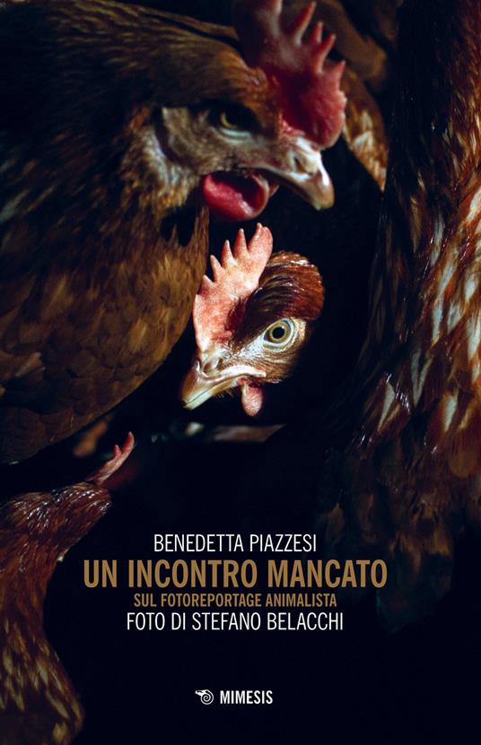 Un incontro mancato. Sul fotoreportage animalista - Benedetta Piazzesi - copertina