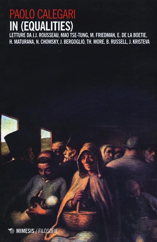 In (equalities). Letture da J.J. Rousseau, Mao Tse-tung, M. Friedman, E. De La Boetie, H. Maturana, N. Chomsky, J. Bergoglio, Th. More, B. Russell, J. Kristeva - Paolo Calegari - copertina