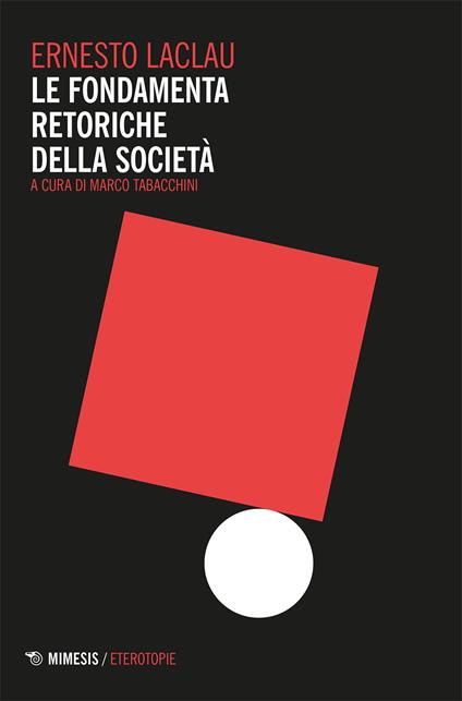 Le fondamenta retoriche della società - Ernesto Laclau,Marco Tabacchini - ebook