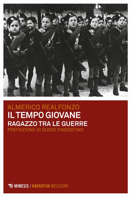 Il tempo giovane. Ragazzo tra le guerre - Almerico Realfonzo - copertina