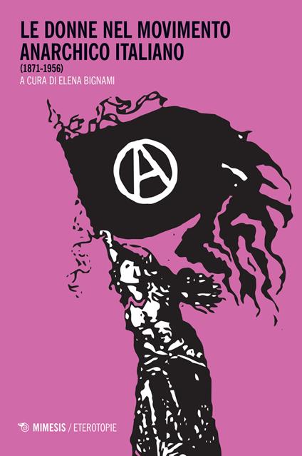 Le donne nel movimento anarchico italiano (1871-1956) - copertina