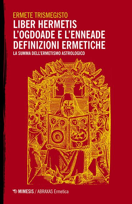 Liber hermetis-L'ogdoade e l'enneade. Definizioni ermetiche. La summa dell'ermetismo astrologico - Ermete Trismegisto - copertina