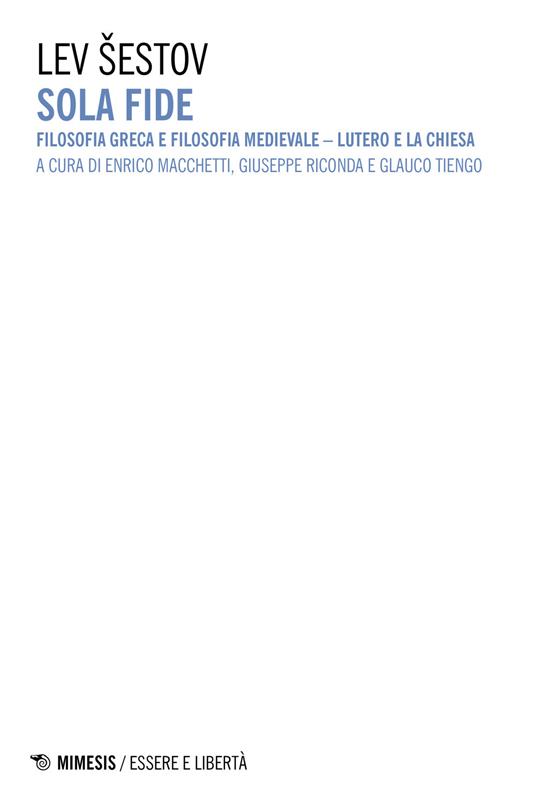 Sola fide. Filosofia greca e filosofia medievale. Lutero e la Chiesa - Lev Sestov - copertina