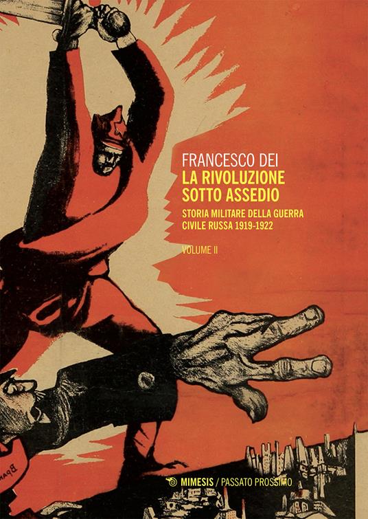 La rivoluzione sotto assedio. Storia militare della guerra civile russa. Vol. 2 - Francesco Dei - ebook