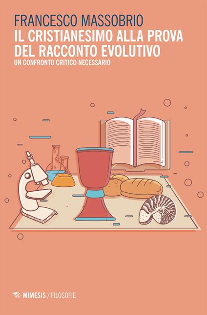 Il cristianesimo alla prova del racconto evolutivo. Un confronto critico necessario - Francesco Massobrio - ebook