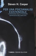 Per una psicoanalisi esistenziale. L'esperienza della posizione depressiva dell'analista