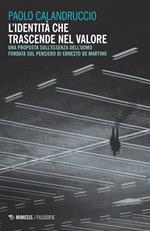 L' identità che trascende nel valore. Una proposta sull'essenza dell'uomo fondata sul pensiero di Ernesto De Martino