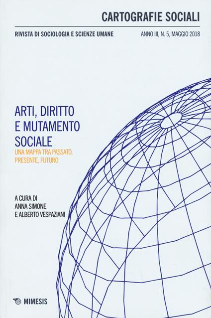 Cartografie sociali. Rivista di sociologia e scienze umane (2018). Vol. 5: Arti, diritto e mutamento sociale. Una mappa tra passato, presente, futuro - copertina