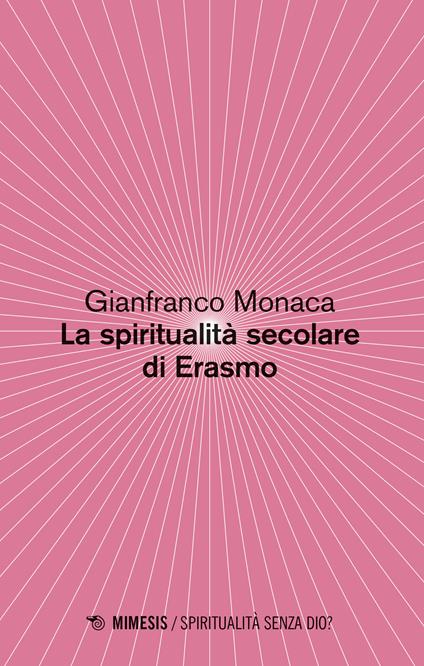 La spiritualita secolare di Erasmo - Gianfranco Monaca - copertina