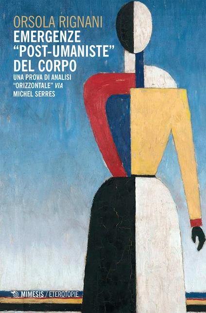 Emergenze «post-umaniste» del corpo. Una prova di analisi «orizzontale» via Michel Serres - Orsola Rignani - ebook