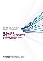 Il panico. Ospite imprevisto. Diagnosi del disturbo e terapia EMDR