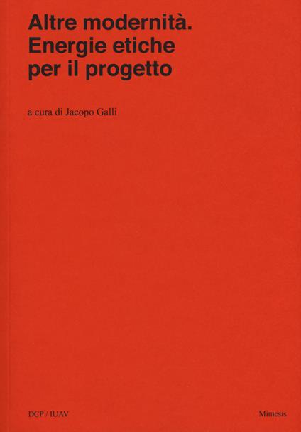 Altre modernità. Energie etiche per il progetto - copertina