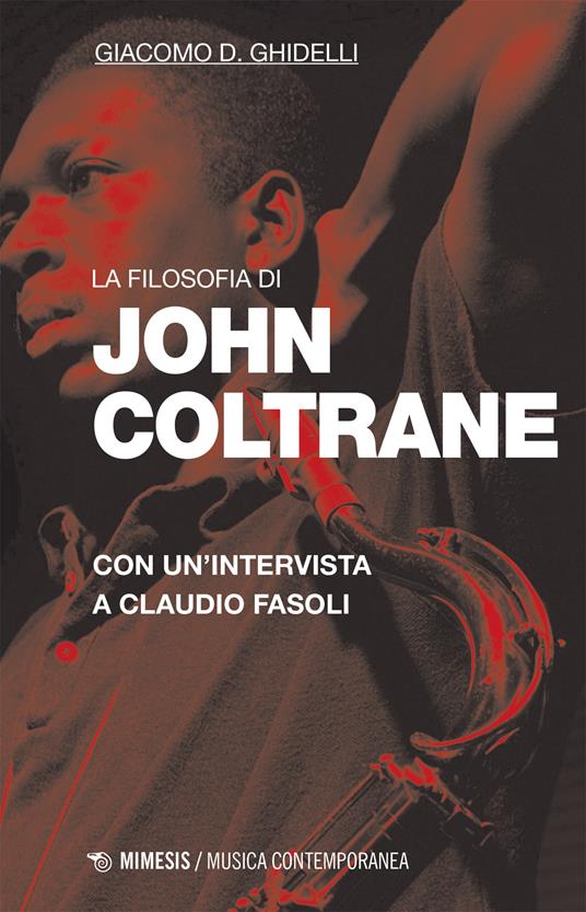 La filosofia di John Coltrane. Con un'intervista a Claudio Fasoli - Claudio Fasoli,Giacomo D. Ghidelli - ebook