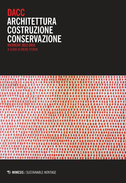 DACC. Architettura costruzione conservazione. Ricerche 2012-2018 - copertina