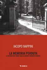 La memoria perduta. Il ricordo dei caduti della Grande Guerra a Firenze