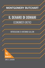 Il denaro di domani. Economisti eretici