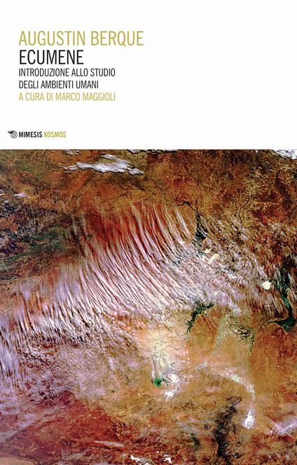 Ecumene. Introduzione allo studio degli ambienti umani - Augustin Berque - copertina