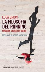 La filosofia del running. Spiegata a passo di corsa