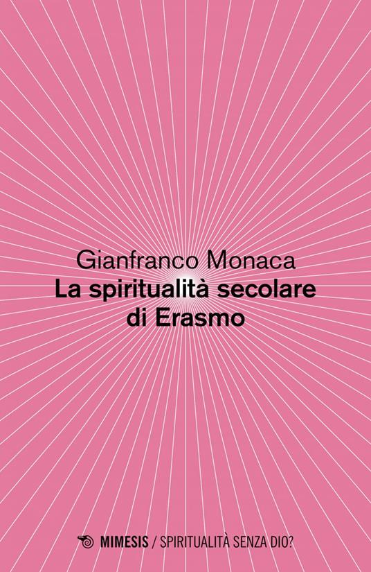 La spiritualita secolare di Erasmo - Gianfranco Monaca - ebook