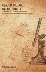 Galileo invita. Contributi alla fortuna di Galileo Galilei nel primo Novecento europeo