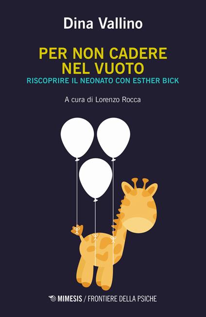 Per non cadere nel vuoto. Riscoprire il neonato con Esther Bick - Dina Vallino - copertina