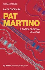 La filosofia di Pat Martino. La forza creativa del jazz