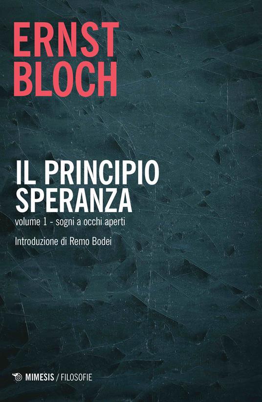 Il principio speranza. Vol. 1: Sogni ad occhi aperti. - Ernst Bloch - copertina