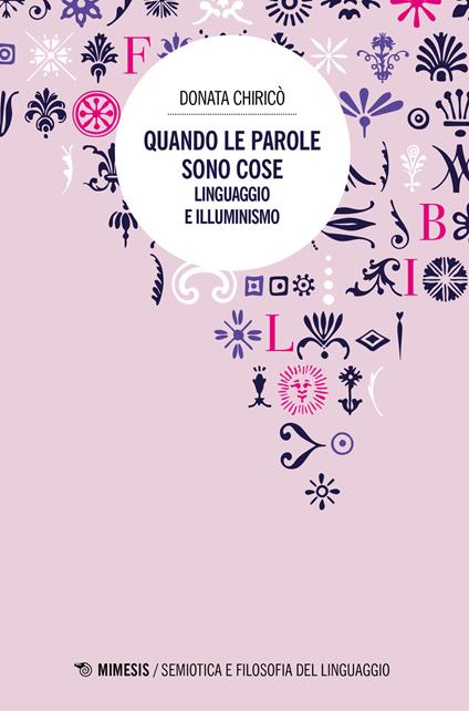 Quando le parole sono cose. Linguaggio e Illuminismo - Donata Chiricò - copertina