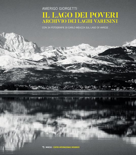 Il lago dei poveri. Archivio dei Laghi varesini - Amerigo Giorgetti - copertina