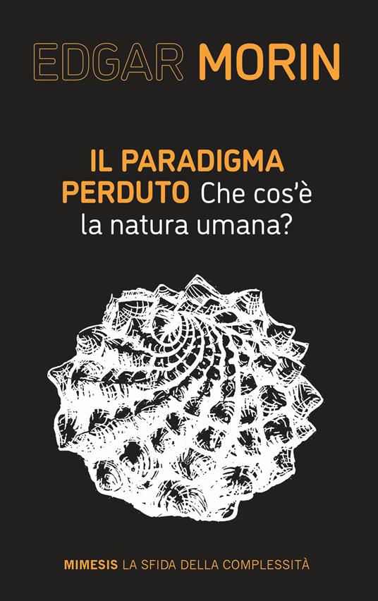 Il paradigma perduto. Che cos'è la natura umana? - Edgar Morin - copertina